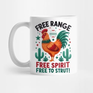 Free Range, Free Spirit, Free to Strut!, Celebrate freedom with a chicken twist Mug